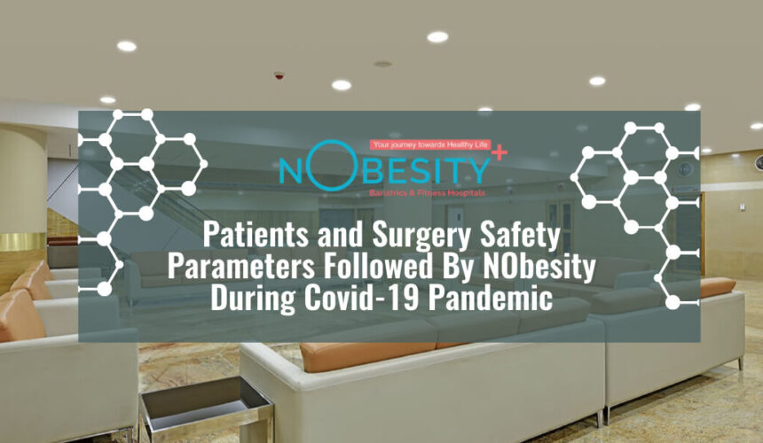Patients and Surgery Safety Parameters Followed By NObesity During Covid-19 Pandemic