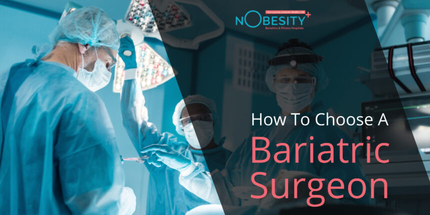 How to Choose A Bariatric Surgeon in India?