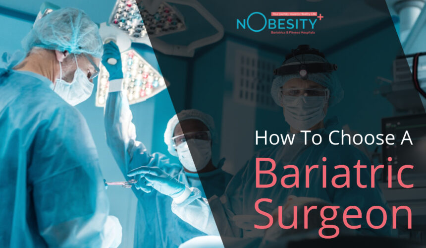 How to Choose A Bariatric Surgeon in India?