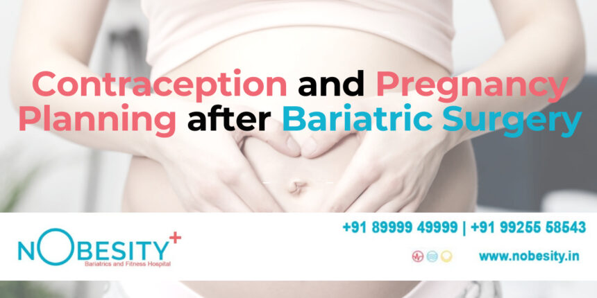 Following Bariatric Surgery, Contraception and Pregnancy Planning