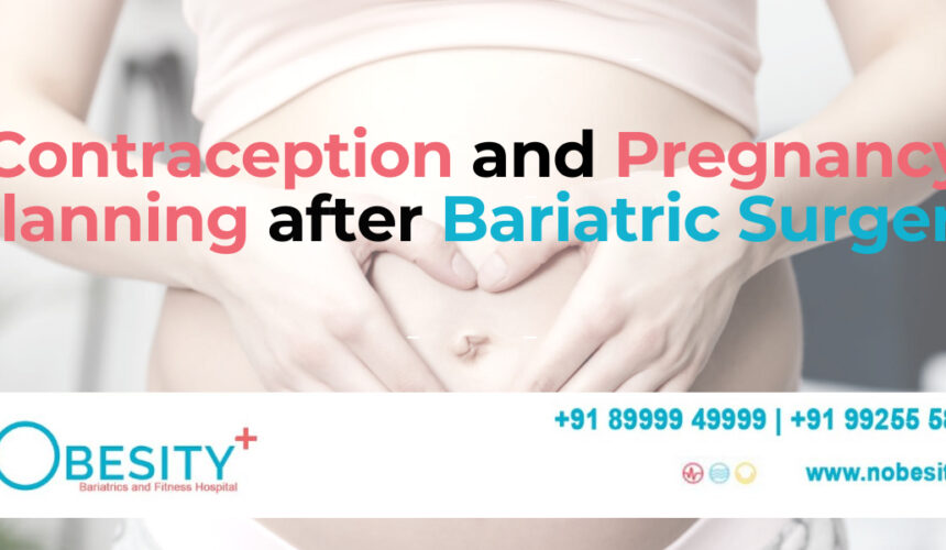 Following Bariatric Surgery, Contraception and Pregnancy Planning