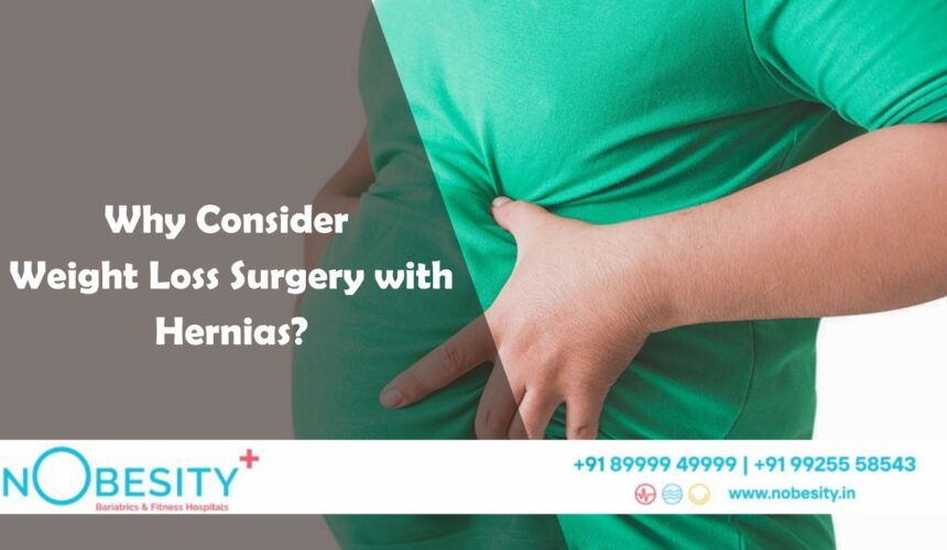 Why Consider Weight Loss Surgery with Hernias?