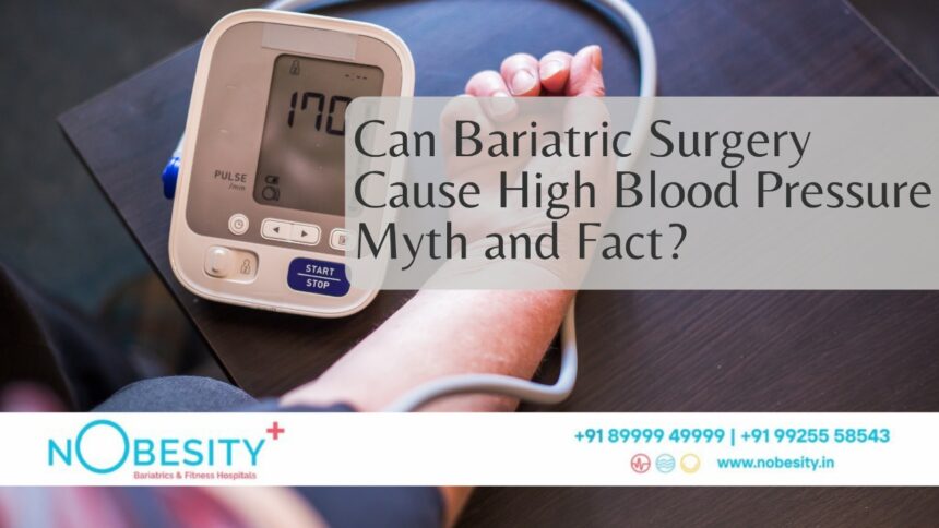 Can Bariatric Surgery Cause High Blood Pressure Myths and Facts?