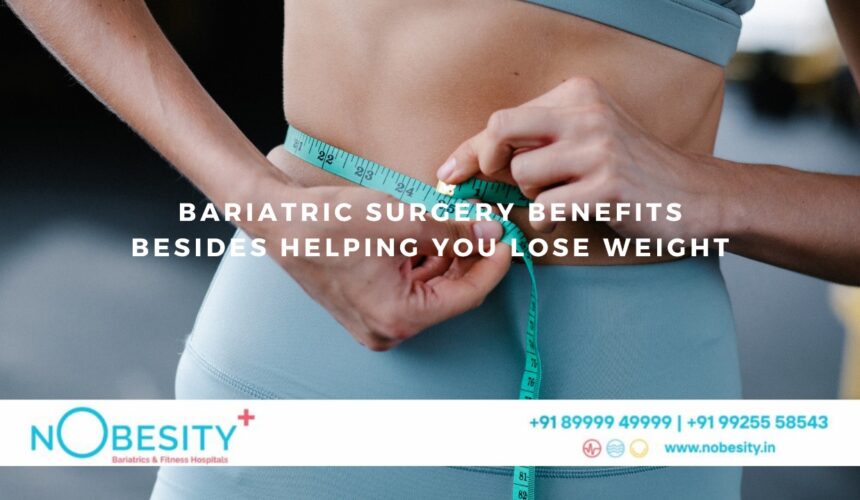 Bariatric Surgery Benefits Besides Helping You Lose Weight