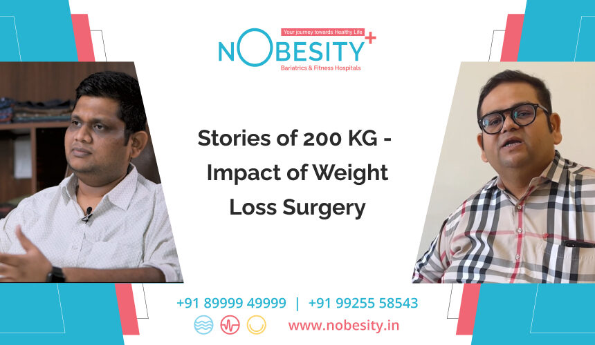 Stories of 200 KG –  Impact of Weight Loss Surgery