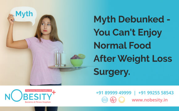 Myth Debunked – You Can’t Enjoy Normal Food After Weight Loss Surgery