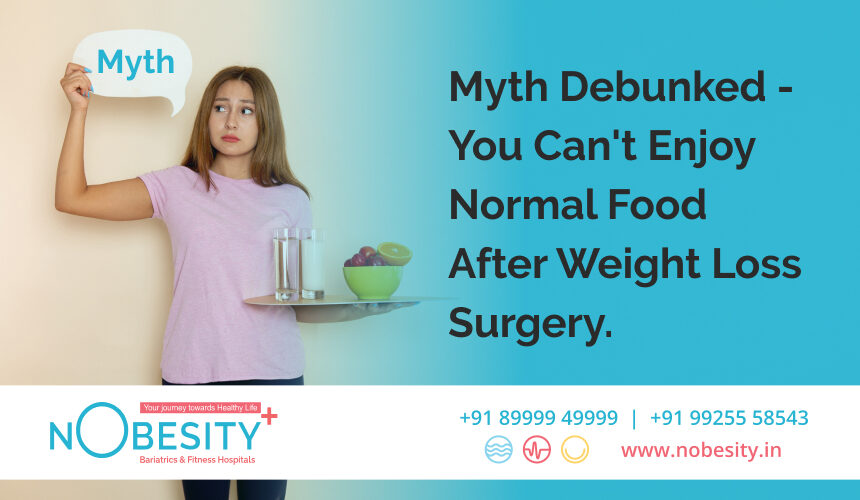 Myth Debunked – You Can’t Enjoy Normal Food After Weight Loss Surgery