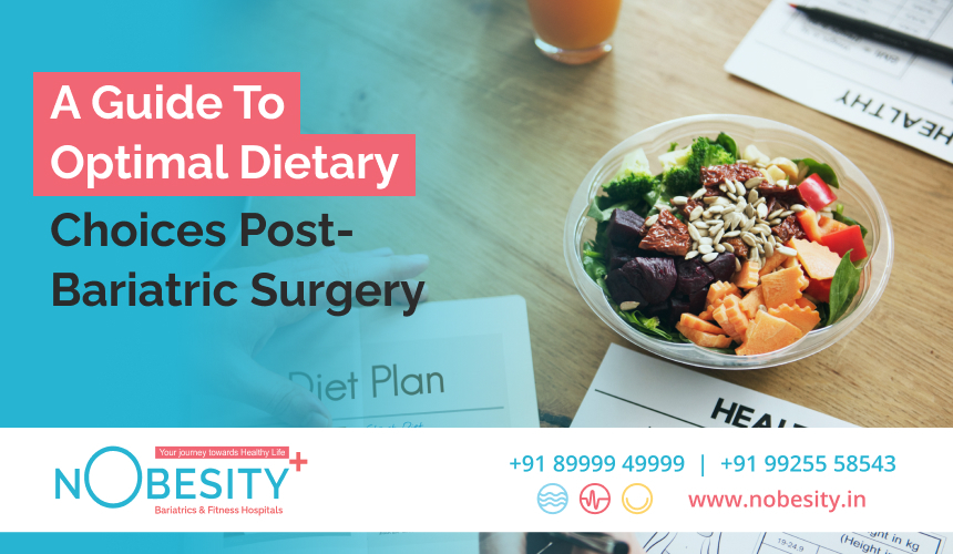 A Guide To Optimal Dietary Choices Post-Bariatric Surgery