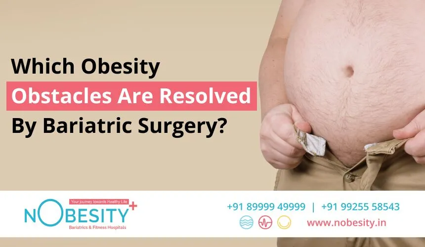 Which Obesity Obstacles Are Resolved By Bariatric Surgery?