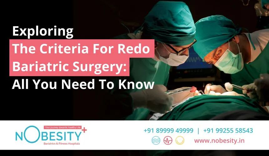 Exploring The Criteria For Redo Bariatric Surgery: All You Need To Know