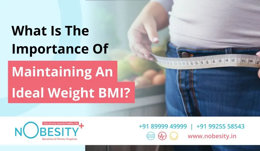 What Is The Importance Of Maintaining An Ideal Weight BMI?