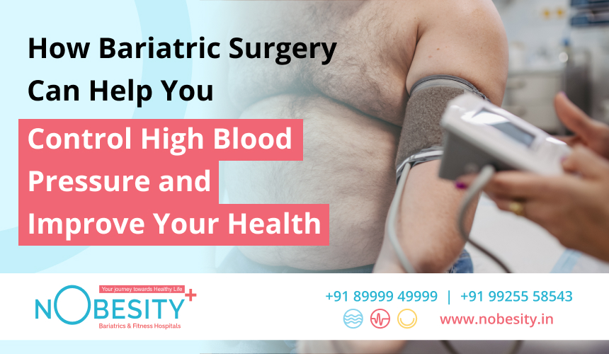 How Can Bariatric Surgery Help Control High Blood Pressure & Improve Overall Health?