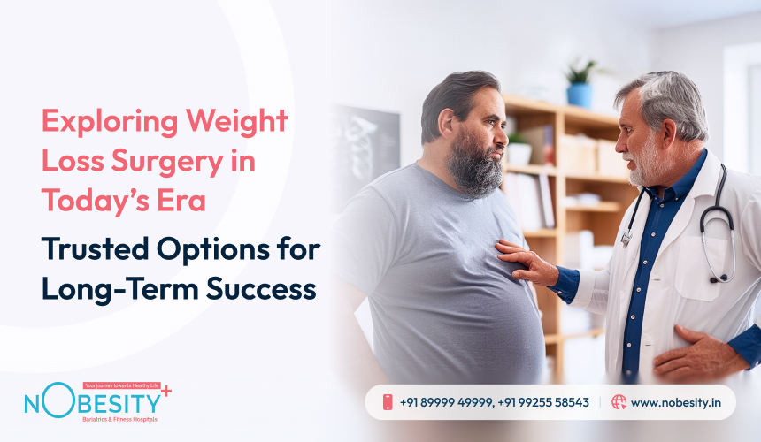 Exploring Weight Loss Surgery in Today’s Era: Trusted Options for Long-Term Success